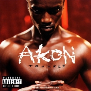 Akon – Trouble
