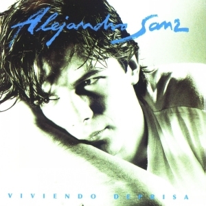Alejandro Sanz – Viviendo Deprisa