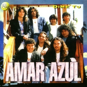 Amar Azul – Dime Tu