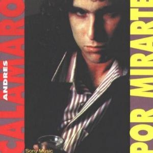 Andrés Calamaro – Por Mirarte
