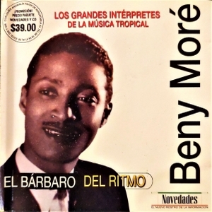 Benny Moré – El Bárbaro Del Ritmo