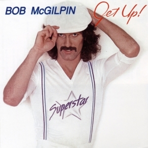 Bob Mcgilpin – Get Up