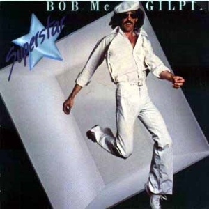 Bob Mcgilpin – Superstar