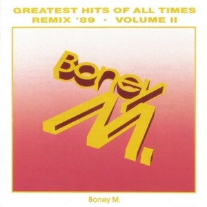 Boney M. – Greatest Hits Of All Times (Remix ’89) Vol. II