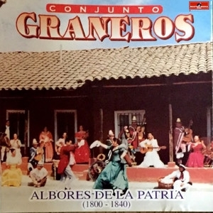 Conjunto Graneros – Albores De La Patria (1800 -1840)