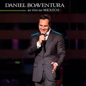 Daniel Boaventura – En Vivo En México