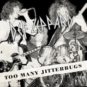 Def Leppard – Too Many Jitterbugs