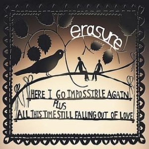 Erasure – Here I Go Impossible Again