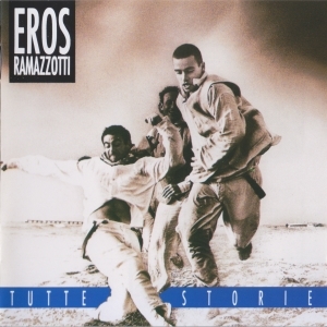 Eros Ramazzotti – Tutte Storie