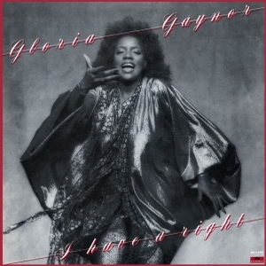 Gloria Gaynor – I Have A Right