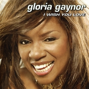 Gloria Gaynor – I Wish You Love (Us Version)