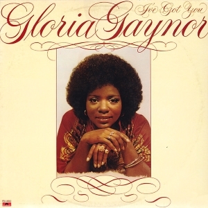 Gloria Gaynor – I’ve Got You