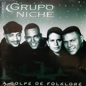 Grupo Niche – A Golpe De Folklore