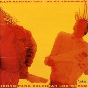 Illya Kuryaki And The Valderramas – Horno Para Calentar Los Mares