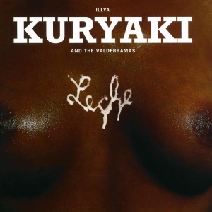 Illya Kuryaki And The Valderramas – Leche