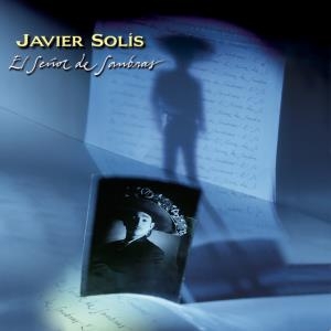 Javier Solís – El Señor De Sombras