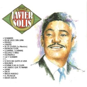 Javier Solís – La Historia De Javier Solís