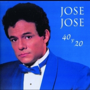 José José – 40 Y 20
