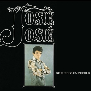 José José – De Pueblo En Pueblo