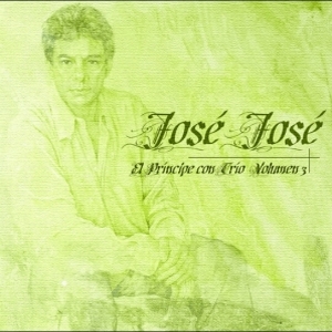 José José – El Príncipe Con Trío, Vol. 3