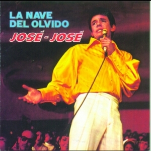 José José – La Nave Del Olvido