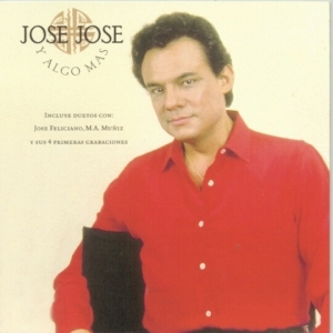 José José – Y Algo Más