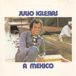 Julio Iglesias – A México