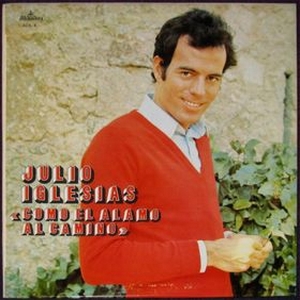 Julio Iglesias – Como El Álamo Al Camino