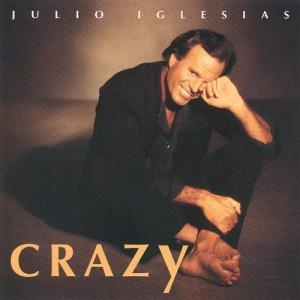Julio Iglesias – Crazy