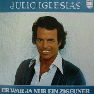 Julio Iglesias – Er War Ja Nur Ein Zigeuner