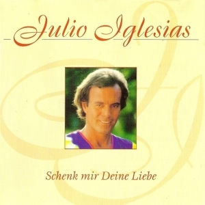 Julio Iglesias – Schenk Mir Deine Liebe