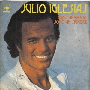 Julio Iglesias – Sono Un Pirata, Sono Un Signore