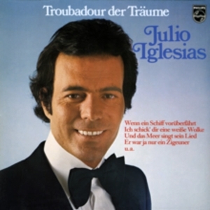 Julio Iglesias – Troubadour Der Traume
