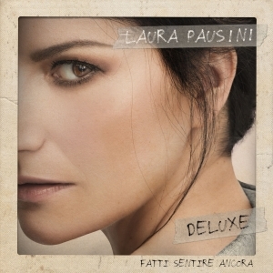 Laura Pausini – Fatti Sentire Ancora (Deluxe)