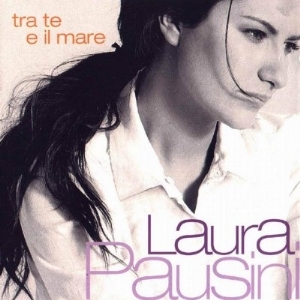 Laura Pausini – Tra Te E Il Mare
