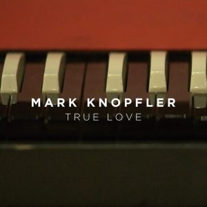 Mark Knopfler – True Love