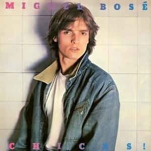 Miguel Bosé – Chicas