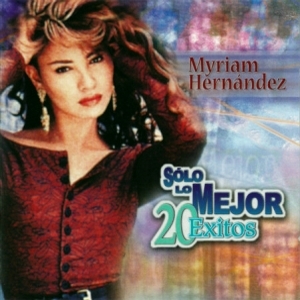 Myriam Hernández – Sólo Lo Mejor – 20 Éxitos
