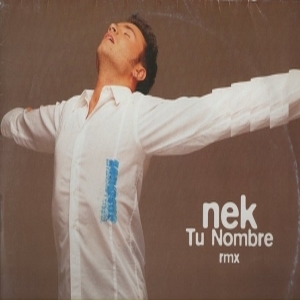 Nek – Tu Nombre Rmx