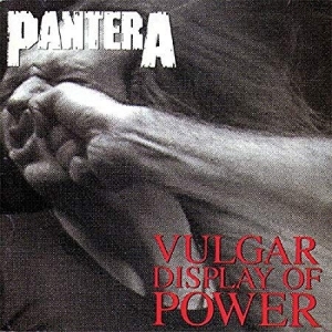 Pantera – Vulgar Display Of Power