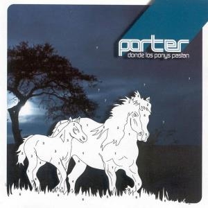 Porter – Donde Los Ponys Pastan