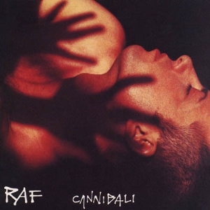 Raf – Cannibali
