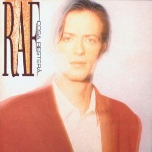 Raf – Cosa Resterà