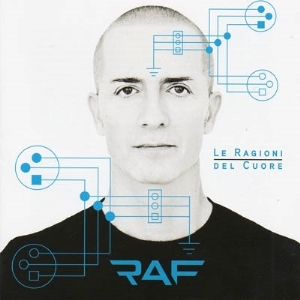 Raf – Le Ragioni Del Cuore