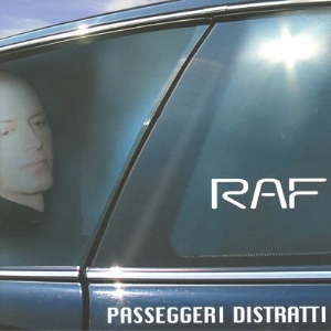 Raf – Passeggeri Distratti
