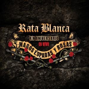 Rata Blanca – Xx Aniversario – Magos, Espadas Y Rosas