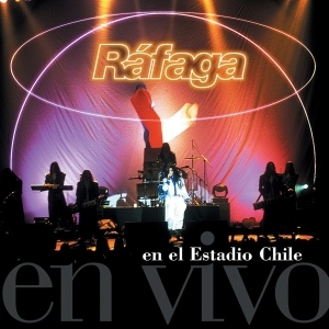 Ráfaga – En Vivo En El Estadio Chile