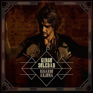 Ricardo Arjona – Circo Soledad