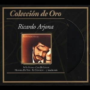 Ricardo Arjona – Colección De Oro