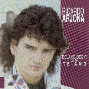 Ricardo Arjona – Déjame Decir Que Te Amo